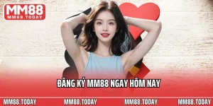 Đăng Ký MM88 Ngay Hôm Nay Nhận Ngay Quà Chào Mừng Xịn